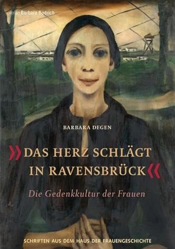 Das Herz schlägt in Ravensbrück - Die Gedenkkultur der Frauen (Schriften aus dem Haus der FrauenGeschichte) von BUDRICH